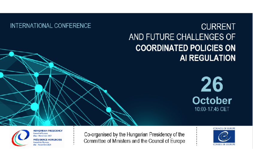 “Current and Future Challenges of Coordinated Policies on AI Regulation” co-organized by the Hungarian Presidency of the Committee of Ministers of the Council of Europe and the Council of Europe